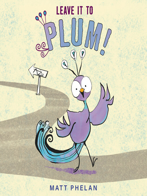 Title details for Leave It to Plum! by Matt Phelan - Available